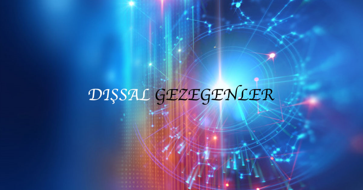 Dışsal Gezegenler - Astroloji Kavramlar 3 Dışsal Gezegenler - Astroloji Kavramlar 3