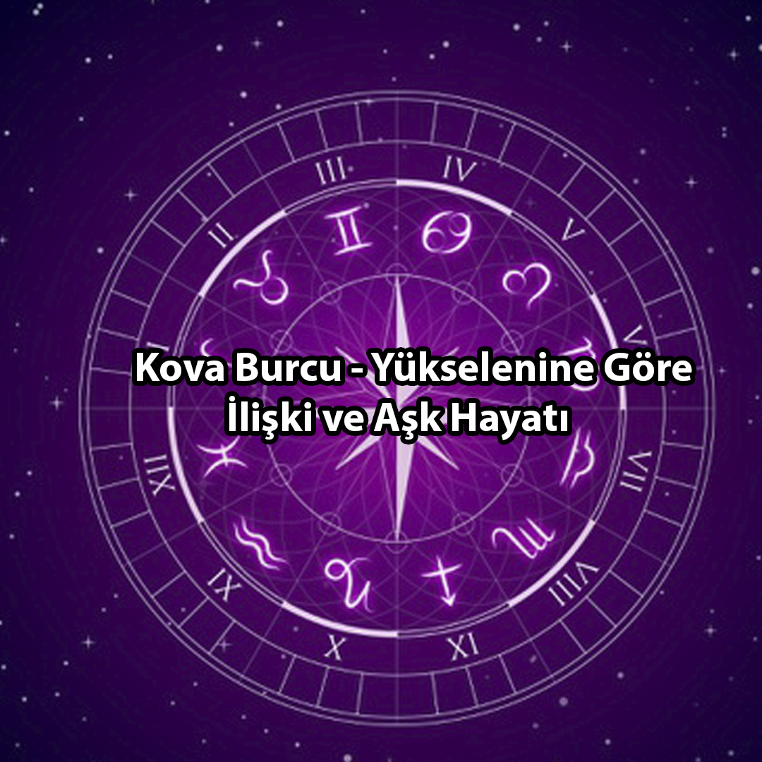 Yükselen Burcunuz Kova ise Yükselen Burcunuz Kova ise