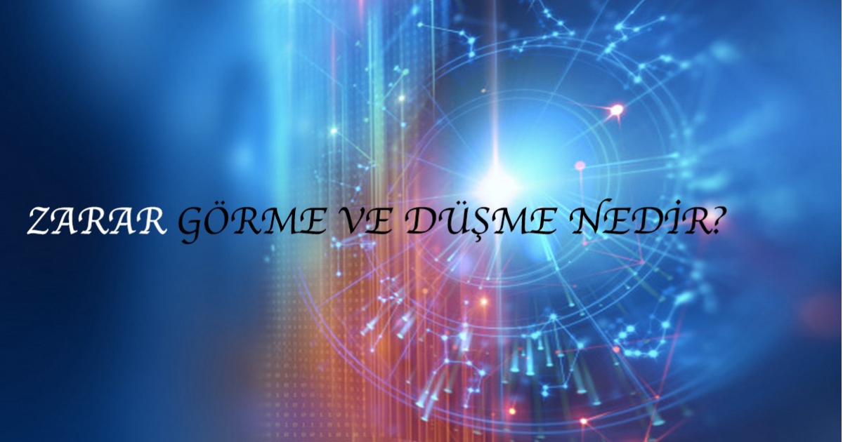 Zarar Görme ve Düşme Nedir ? - Astroloji Kavramlar 15 Zarar Görme ve Düşme Nedir ? - Astroloji Kavramlar 15