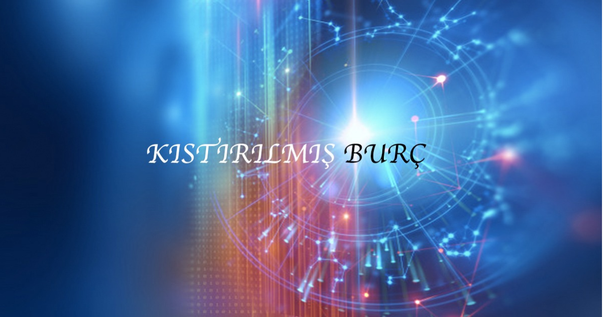 Kıstırılmış Burç - Astroloji Kavramlar 11 Kıstırılmış Burç - Astroloji Kavramlar 11